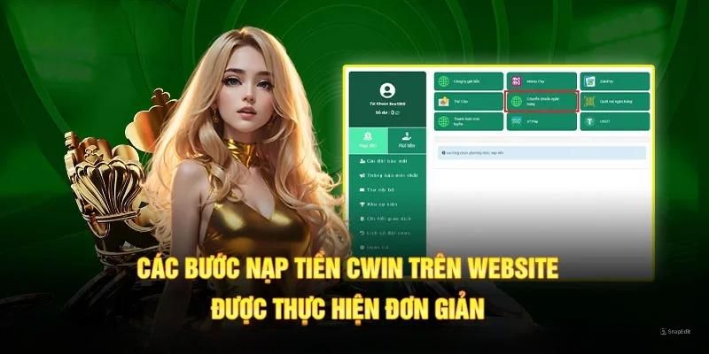 3 phương thức nạp tiền Cwin được sử dụng nhiều nhất