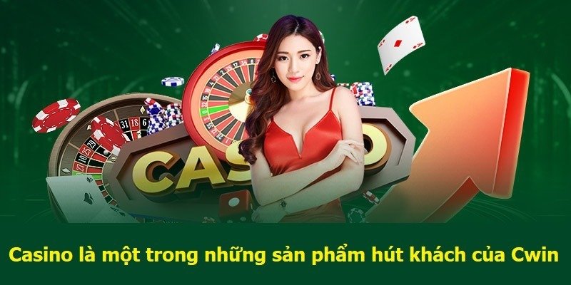 Casino Cwin là một trong những sảnh cược thu hút nhất hiện nay