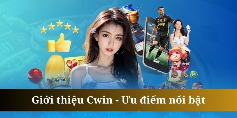 Giới thiệu Cwin trên trang web sở hữu giao diện trực quan