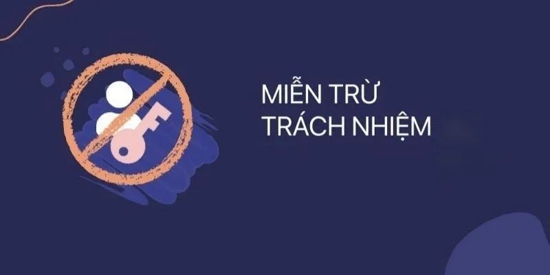 Tìm hiểu về chính sách miễn trừ trách nhiệm Cwin