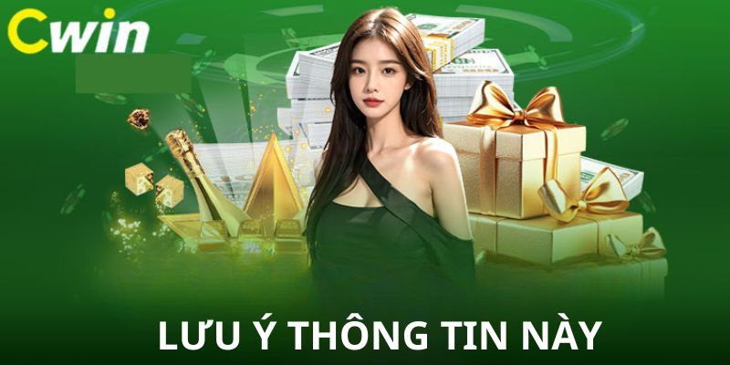 Mỗi tài khoản chỉ được tham gia chương trình khuyến mãi Cwin một lần