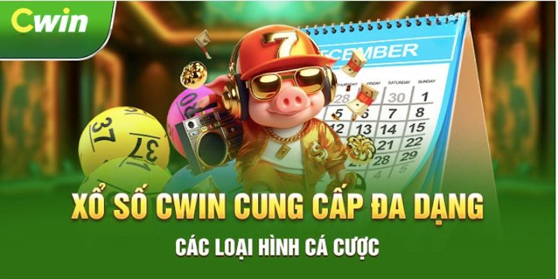 Những loại hình xổ số Cwin cung cấp đến người chơi